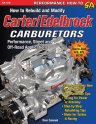 How to Rebuild and Modify Carter/Edelbrock Carburetors How to Rebuild and Modify Carter/Edelbrock Carburetors